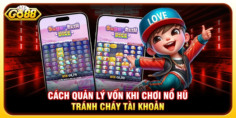 Cách Quản Lý Vốn Khi Chơi Nổ Hũ Tránh Cháy Tài Khoản