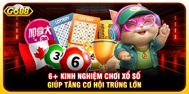 6+ Kinh Nghiệm Chơi Xổ Số Go88 Giúp Tăng Cơ Hội Trúng Lớn