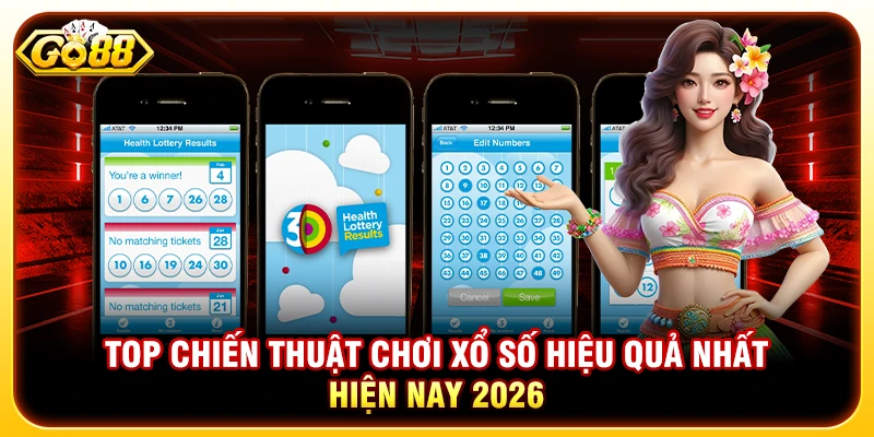 Top Chiến Thuật Chơi Xổ Số Hiệu Quả Nhất Hiện Nay 2026
