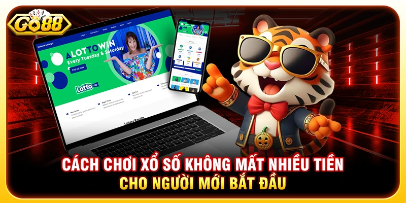 Cách Chơi Xổ Số Không Mất Nhiều Tiền Cho Người Mới Bắt Đầu