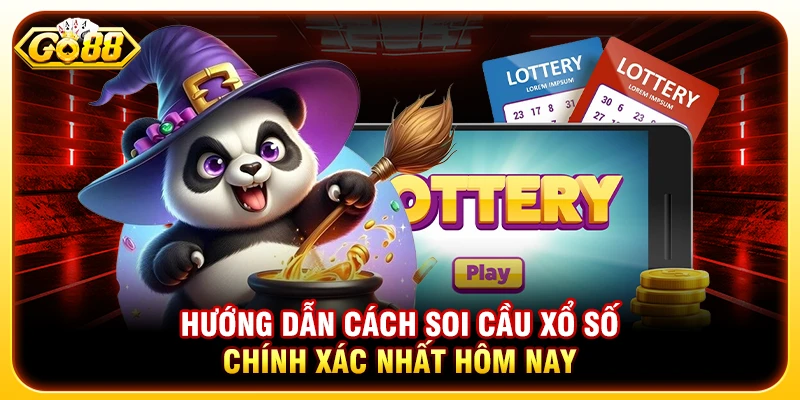Hướng Dẫn Cách Soi Cầu Xổ Số Chính Xác Nhất Hôm Nay