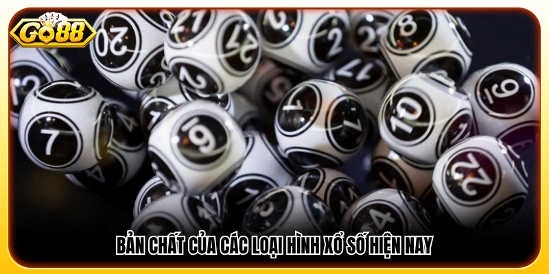 Khái quát nguyên lý hoạt động của các loại hình xổ số