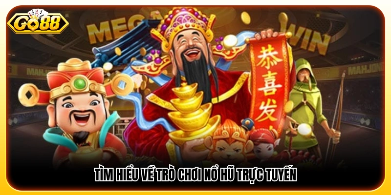 Tìm hiểu chi tiết về nổ hũ online trên thị trường