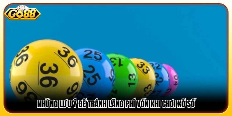 Điều cần ghi nhớ để hạn chế thất thoát tiền khi chơi