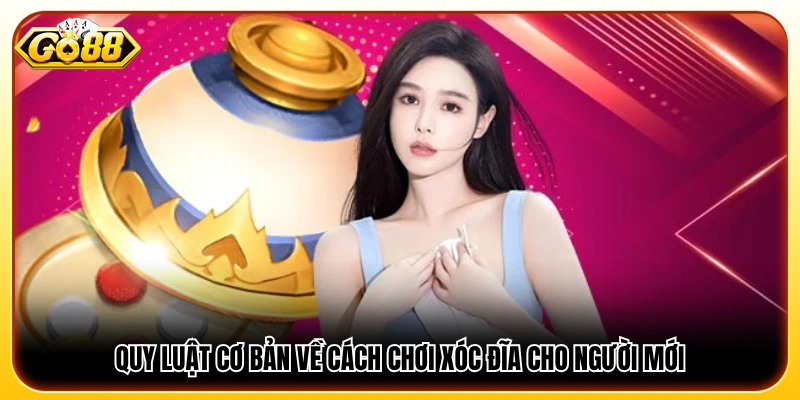 Nguyên tắc cơ bản khi bắt đầu chơi xóc đĩa