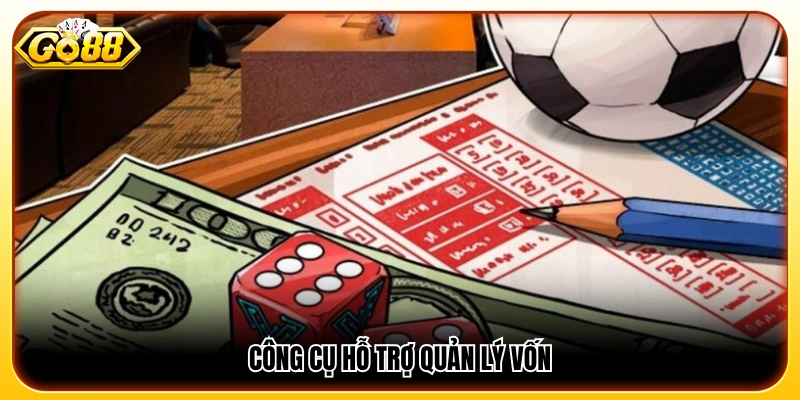 Các công cụ giúp theo dõi và kiểm soát vốn hiệu quả