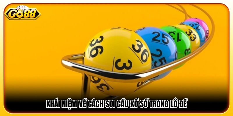 Soi cầu xổ số là gì trong lô đề?