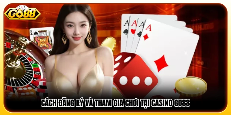 Hướng dẫn đăng ký và bắt đầu chơi tại Casino GO88