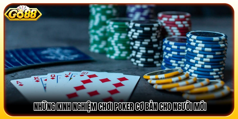 Một số kinh nghiệm chơi poker cơ bản cho người mới