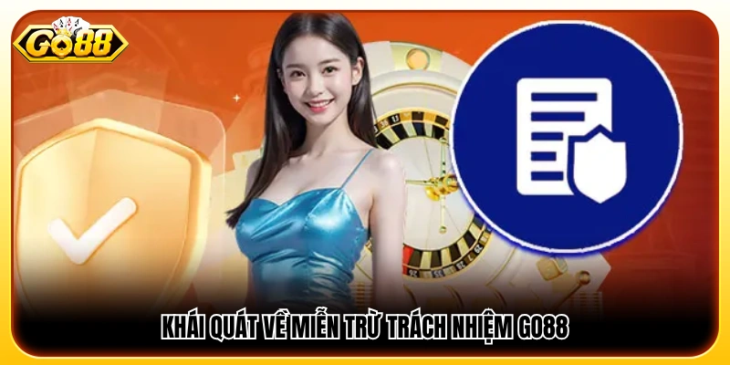 Tổng quan về chính sách miễn trừ trách nhiệm GO88