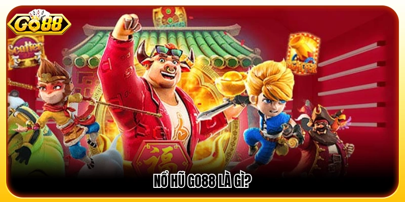 Nổ hũ GO88 là dòng game quay thưởng trực tuyến hấp dẫn