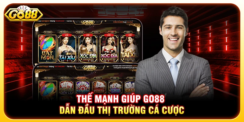 Thế mạnh giúp GO88 dẫn đầu thị trường cá cược 