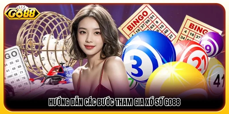 Quy trình tham gia xổ số GO88 đơn giản và dễ thực hiện