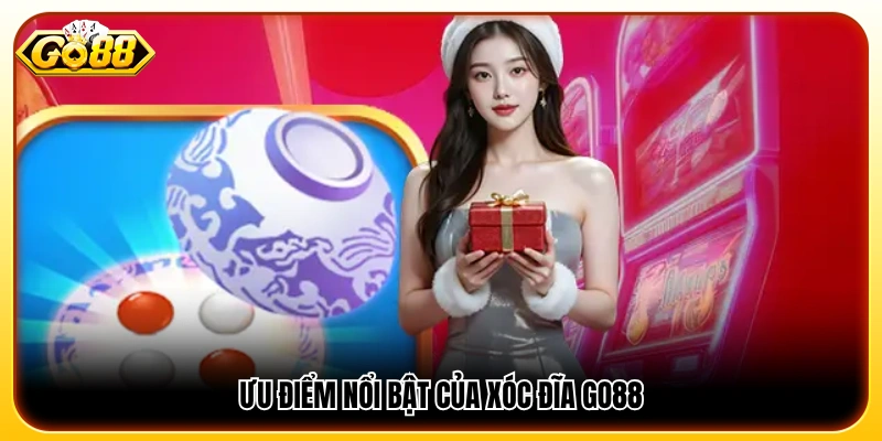 Các lợi thế nổi bật của trò chơi xóc đĩa trên GO88 